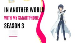 In Another World With My Smartphone Season 3 Release Date: All You Need To Know