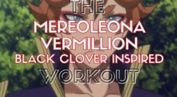 Mereoleona Vermillion Workout Routine: Train like The Black Clover Noblewoman!